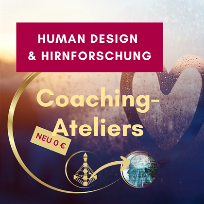  Coache effektiv mit Human Design und Hirnforschung: Unsere Coaching-Ateliers 